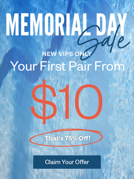 Summer Sale. Your First Pair From $10. Plus 40% Off Everything Else. New VIP offer